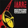 Jarre, Jean-Michel - Destination Docklands